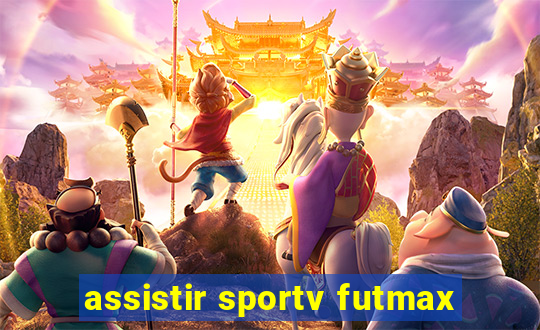 assistir sportv futmax